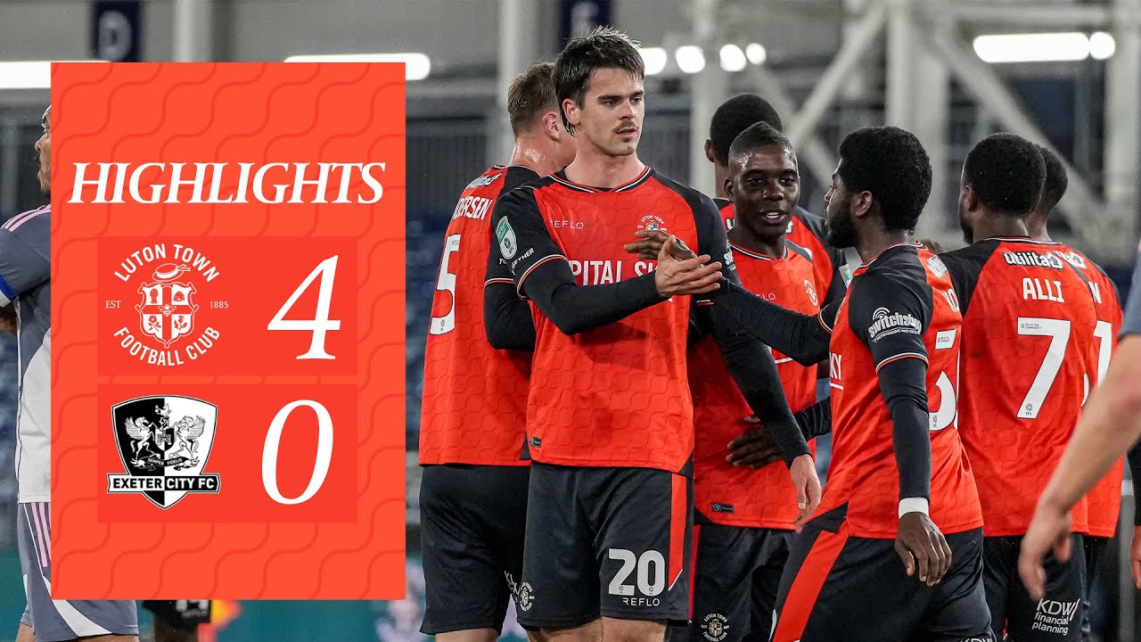 Luton 4-0 Exeter | Vertu Trophy Highlights