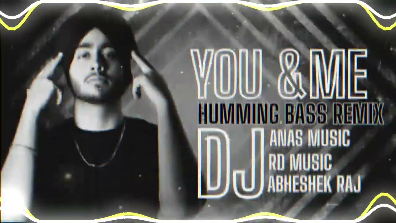 You & Me Humming Bass Remix By Anas Music X Rd Music X Dj Abhishek raj @djrdmusic168 