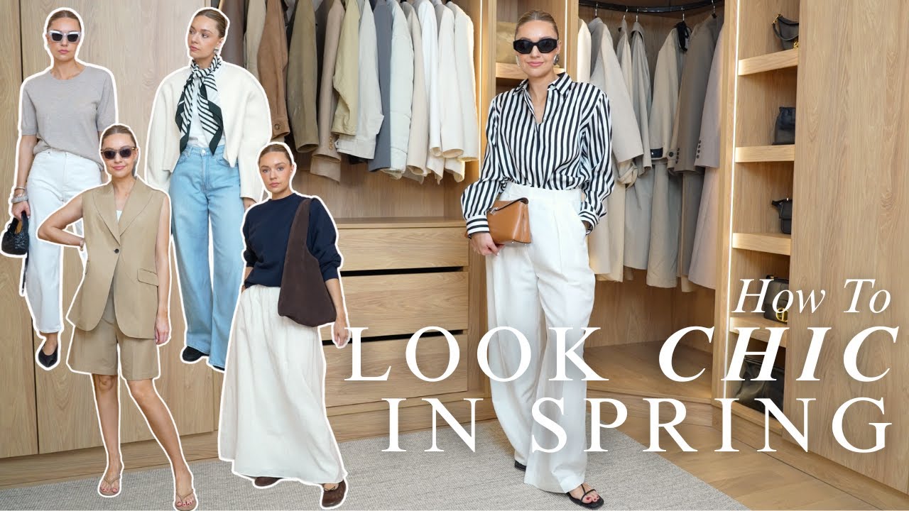 HOW TO LOOK CHIC IN SPRING | 5 Easy Tips to Looking Elegant and Classy