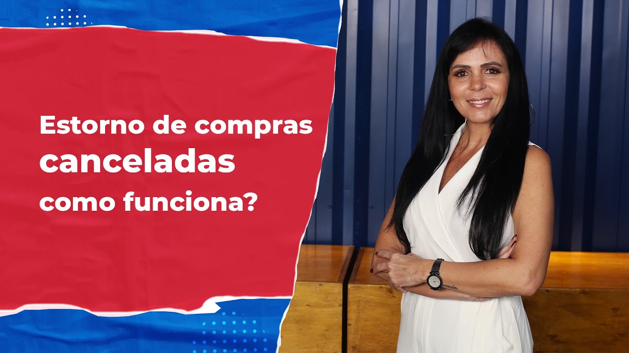 Como Funciona o Estorno de Compras Canceladas?