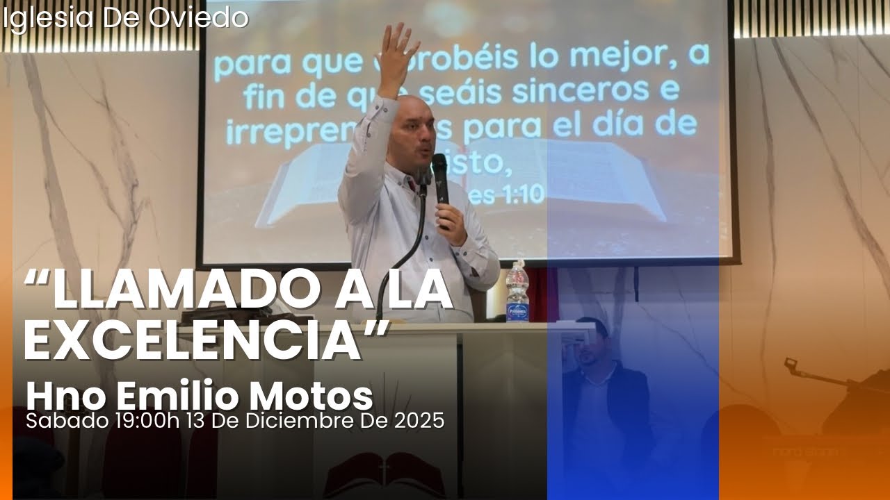 Emilio Motos- “Llamado A La Excelencia” -Culto Completo| Iglesia De Oviedo