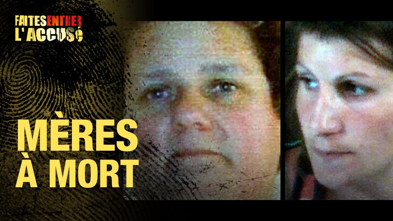 Faites Entrer l'Accus&eacute; : Crimes Flagrants - M&egrave;res &agrave; mort