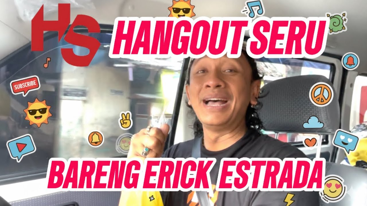 [ERICK ESTRADA] Hangout seru Bersama Erick Estrada
