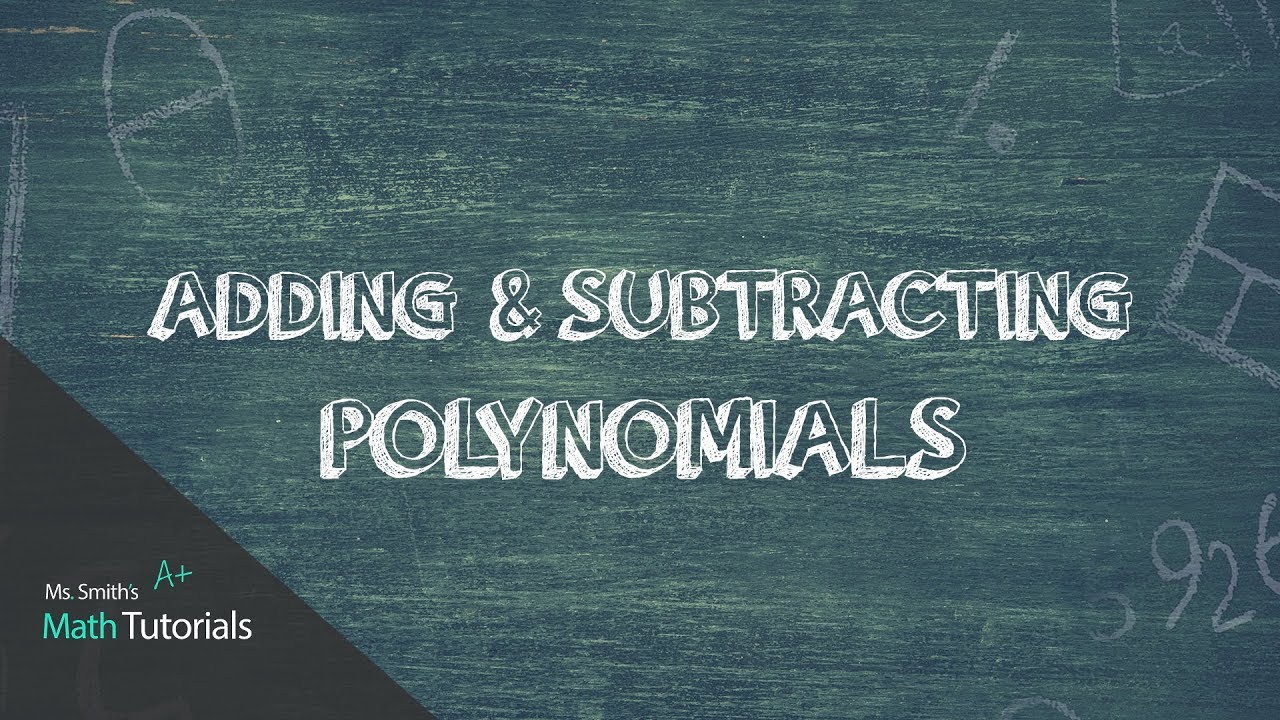 Adding and Subtracting Polynomials