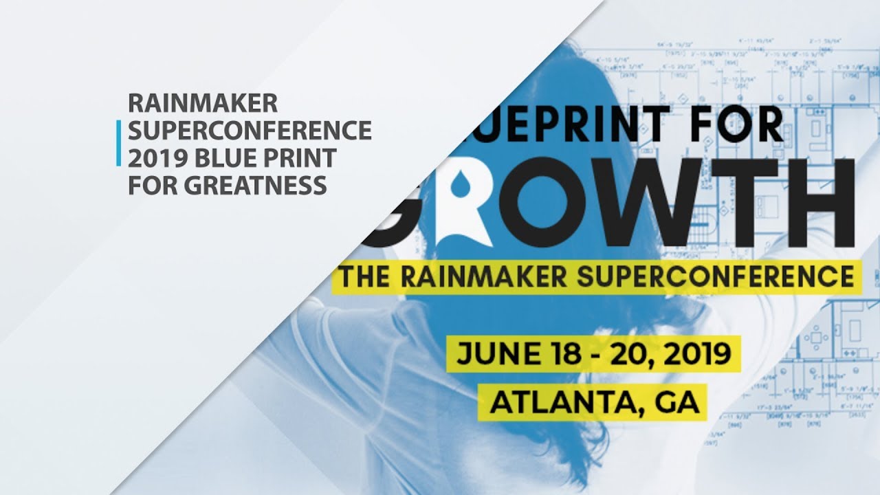 Rainmaker SuperConference 2019 BluePrint For Greatness
