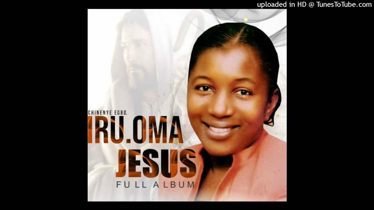 Chinenye Egbo- IRUOMA JESUS Vol 2