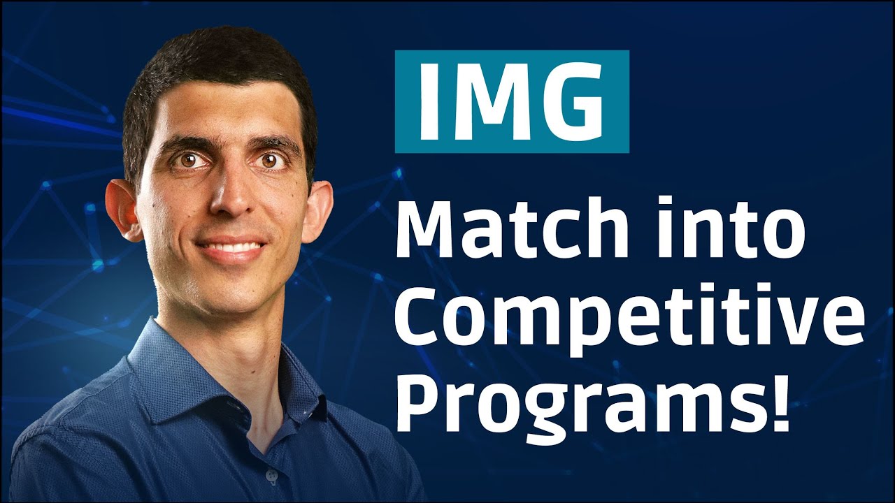 HOW TO MATCH INTO HIGH RANKING PROGRAMS AS AN IMG?!
