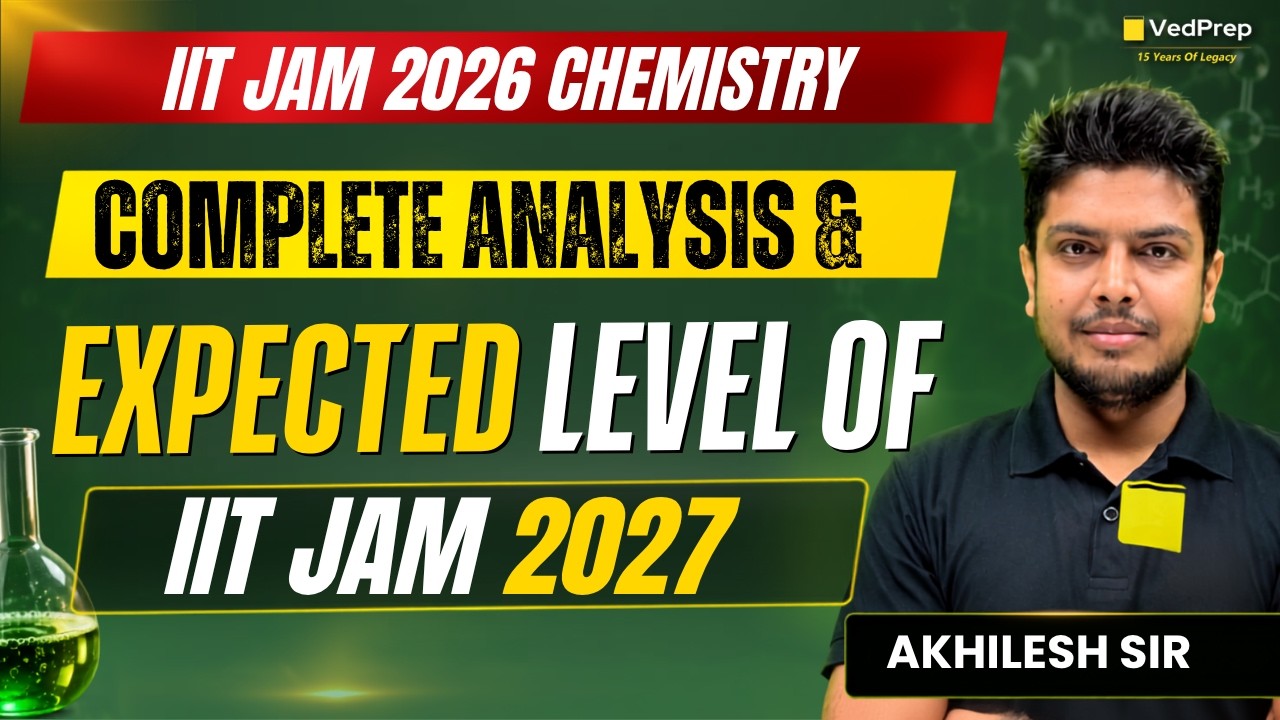IIT JAM Chemistry 2026 Paper Analysis | Expected Level of IIT JAM 2027 | Complete Strategy | VedPrep