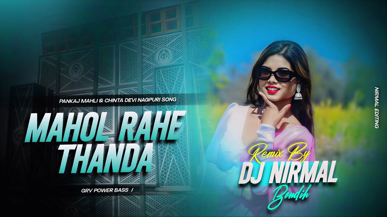 Mahol Rahe Thanda || #Nagpuri #Dj Song #2026  || #Grv Power Bass || Dj Nirmal Bondih 