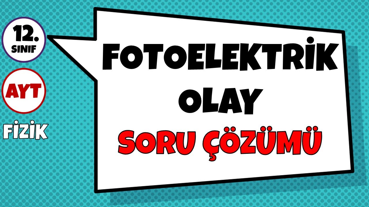 Fotoelektrik Olay - Soru Çözümü | 12.Sınıf ve AYT Fizik