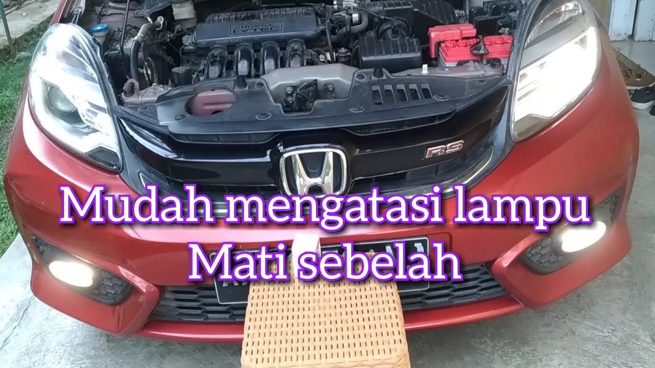 cara mengatasi lampu utama mobil honda brio rs yang mati sebelah lampu halogen tidak mau menyala