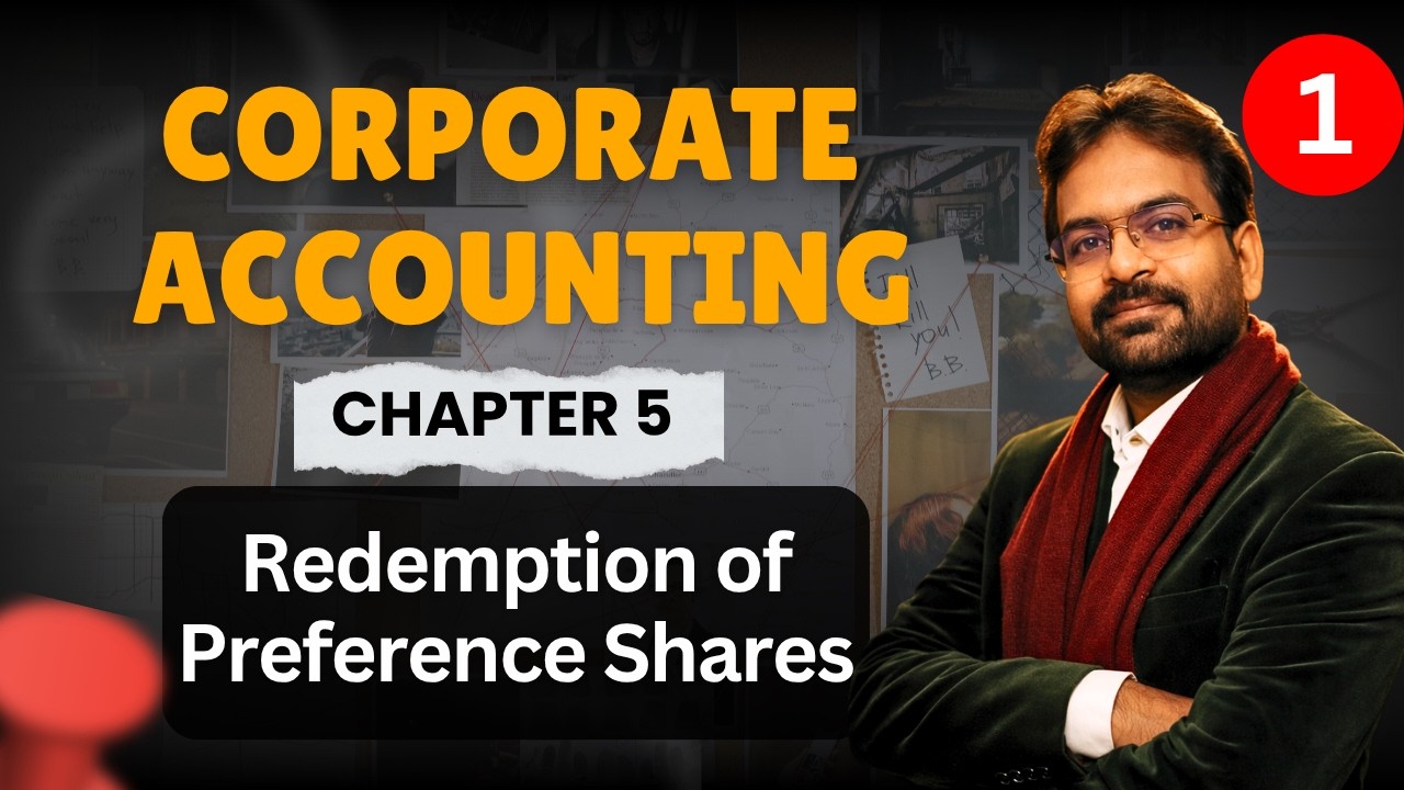 Redemption of preference shares | Corporate Accounting chapter 5 | BCOM/BBA | CWG for BCOM