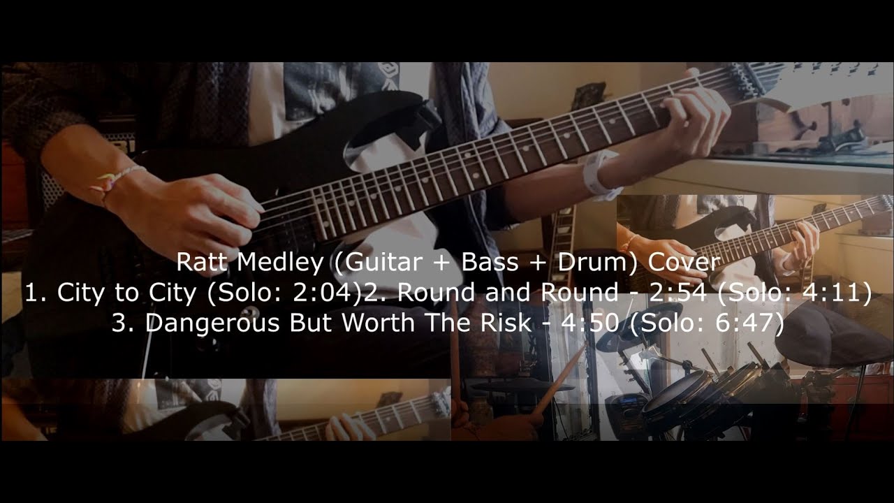 Ratt Mashup-City to City, Round and Round, Dangerous But Worth The Risk (Guitar, Bass, Drum Cover)