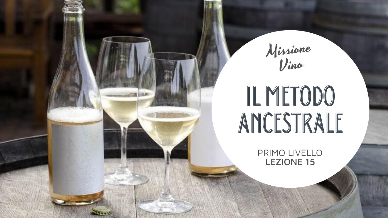 Lezione 15: Cosa significa "metodo ancestrale" - I primi vini effervescenti