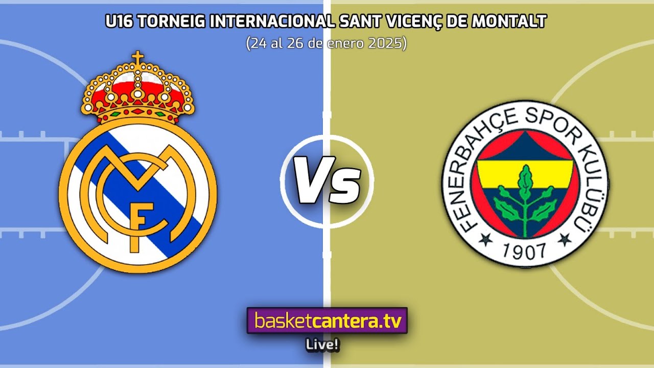 U16M.  REAL MADRID vs FENERBAÇHE ESTAMBUL.- Torneo cadete Sant Vicenç de Montalt 2025