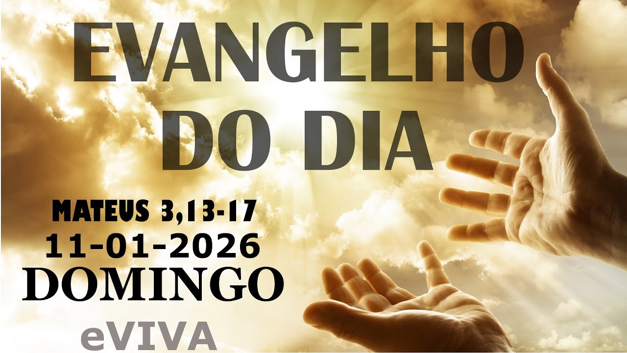 EVANGELHO DO DIA 11/01/2026 Mateus 3,13-17 HOMILIA DIÁRIA E REFLEXÃO - LITURGIA DE HOJE eVIVA