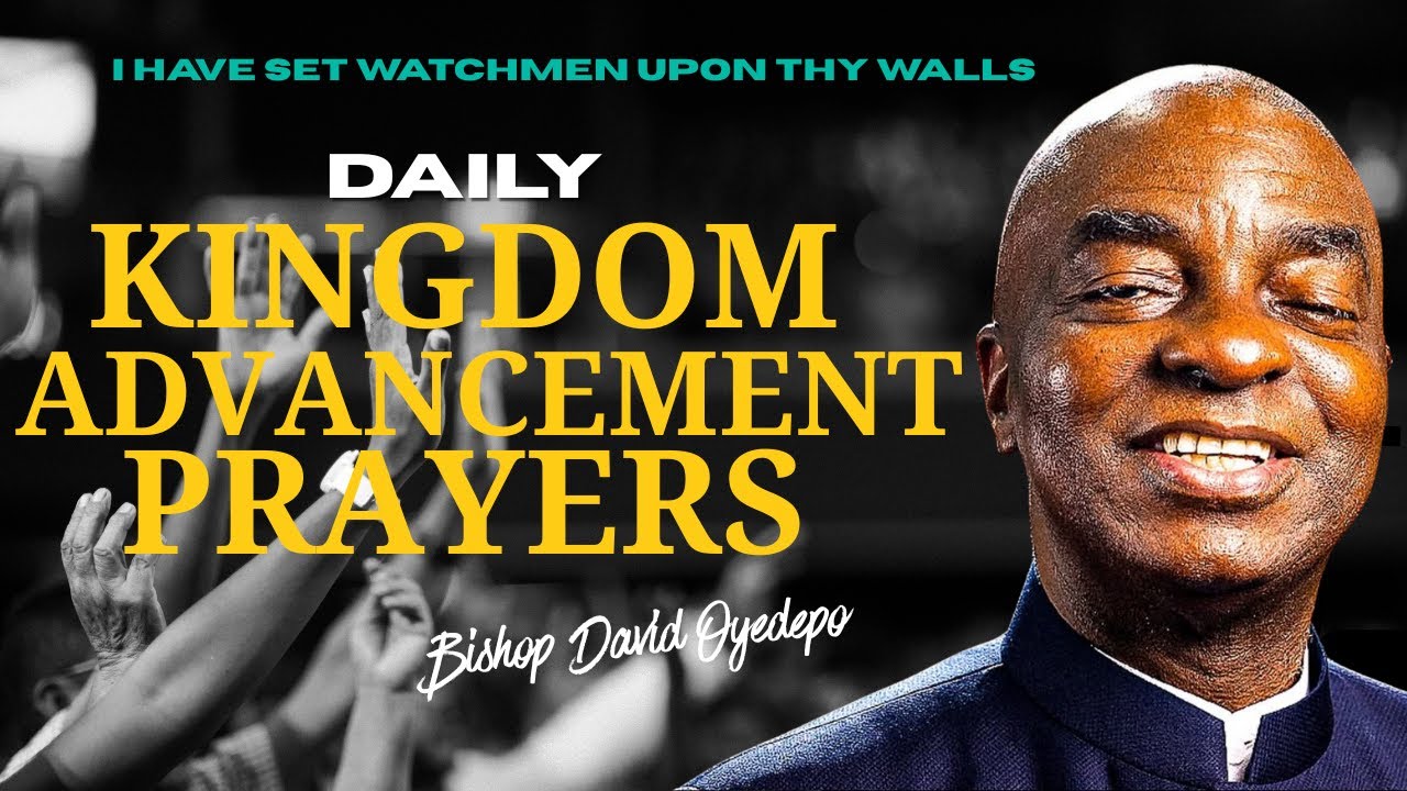 Rise of Watchmen! Daily Kingdom Advancement Prayers with Bishop David Oyedepo