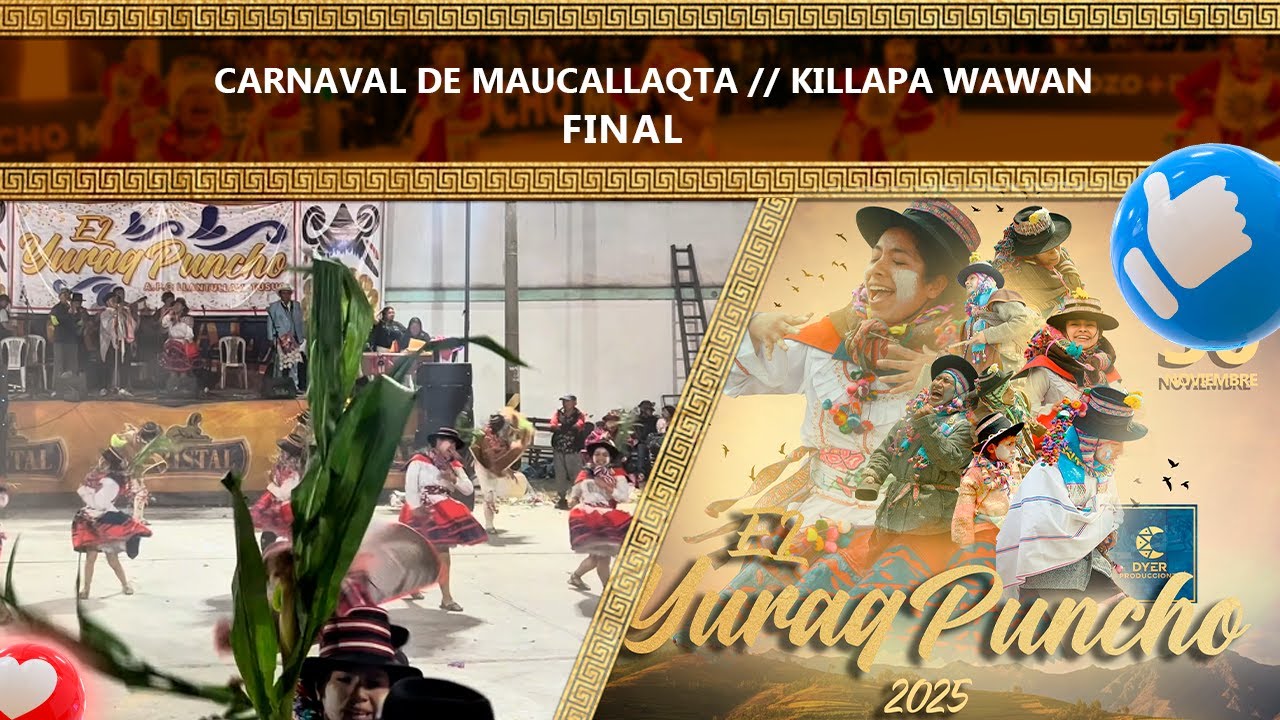 𝐊𝐈𝐋𝐋𝐀𝐏𝐀 𝐖𝐀𝐖𝐀𝐍/CARNAVAL DE MAUCALLAQTA / 𝐄𝐋 𝐘𝐔𝐑𝐀𝐐 𝐏𝐔𝐍𝐂𝐇𝐎 𝟐𝟎𝟐𝟓 𝐃𝐄 𝐋𝐋𝐀𝐍𝐓𝐔𝐋𝐋𝐀𝐘 𝐓𝐔𝐒𝐔𝐐 (𝐟𝐢𝐧𝐚𝐥)⭐🌟
