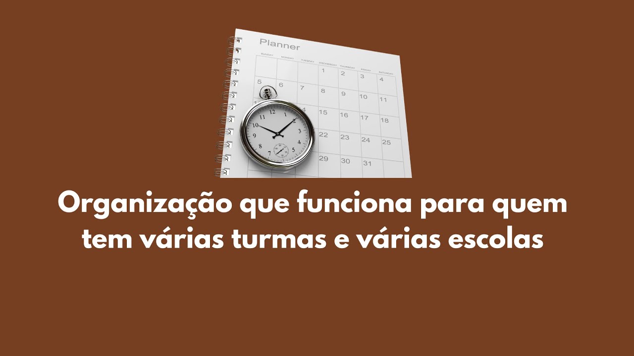 ORGANIZAÇÃO que funciona para quem dá aula em várias turmas e escolas.|| 