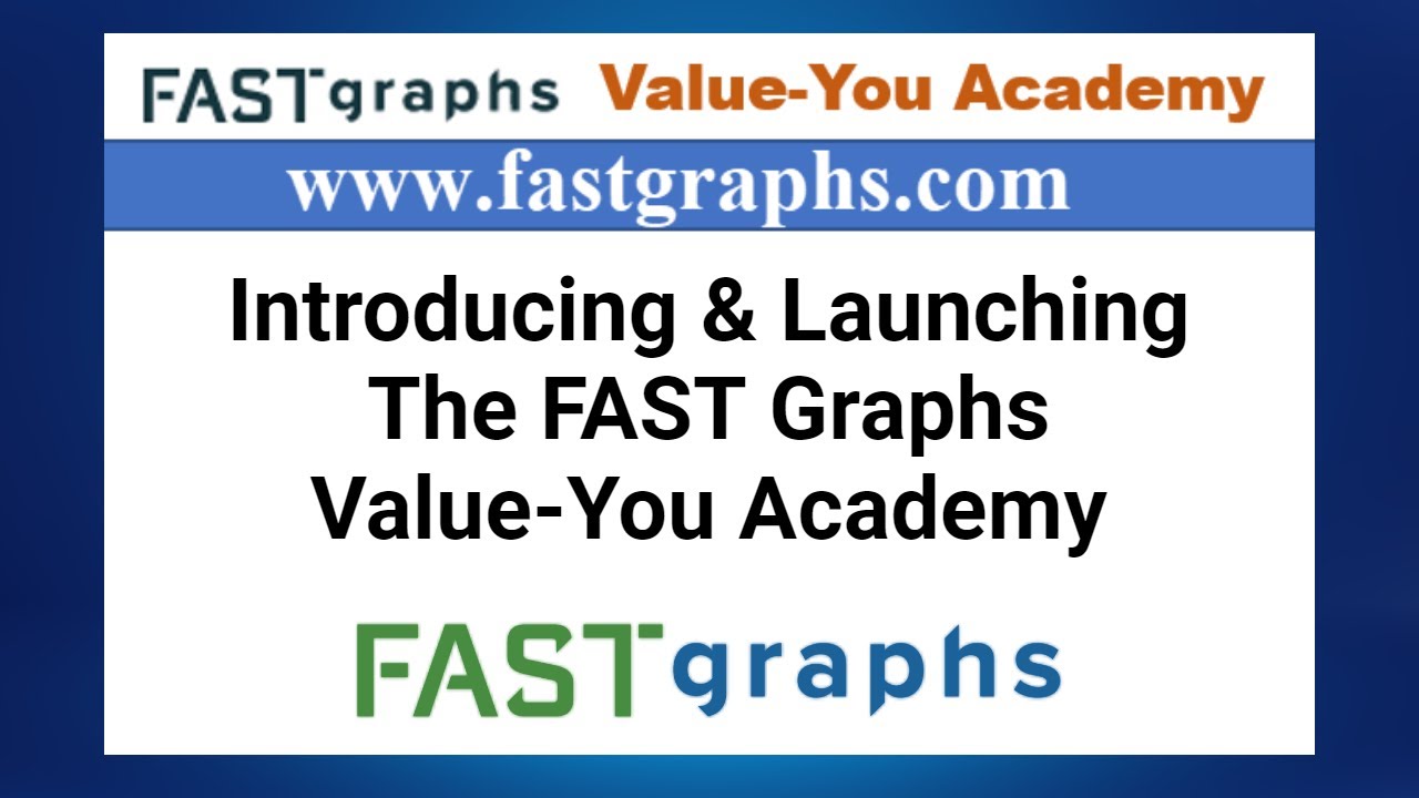 Introducing and Launching the FAST Graphs Value-You Academy | FAST Graphs