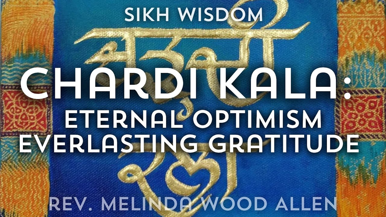 Sikh Wisdom: Chardi Kala - Eternal Optimism, Everlasting Gratitude