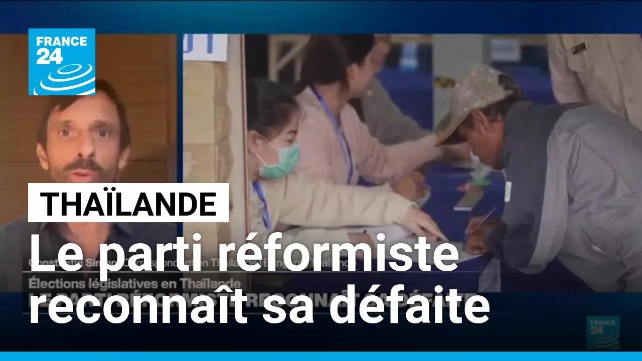 Élections législatives en Thaïlande : le parti réformiste reconnaît sa défaite • FRANCE 24