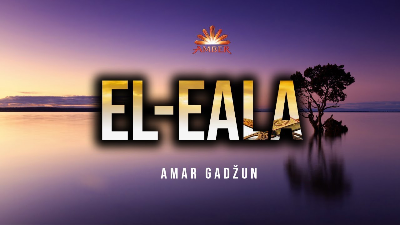 Sura EL-EALA (sa ispravljanjem) | Amar Gadžun