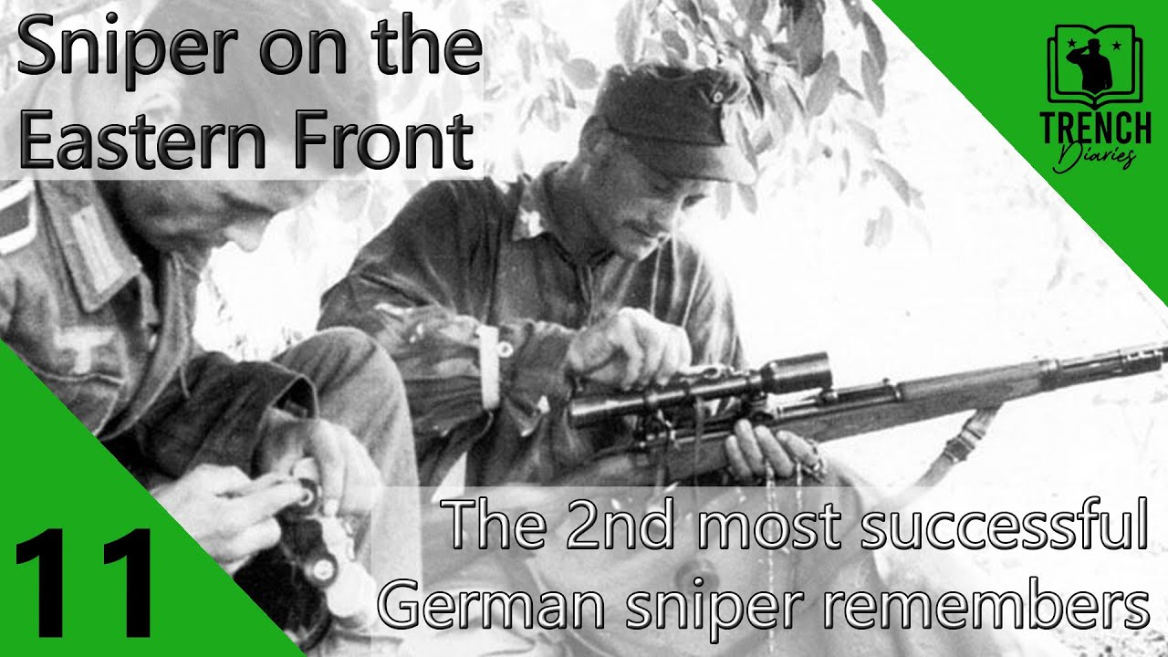 11 | Sniper on the Eastern Front | The Life of the Second Most Successful German Sniper of WW2