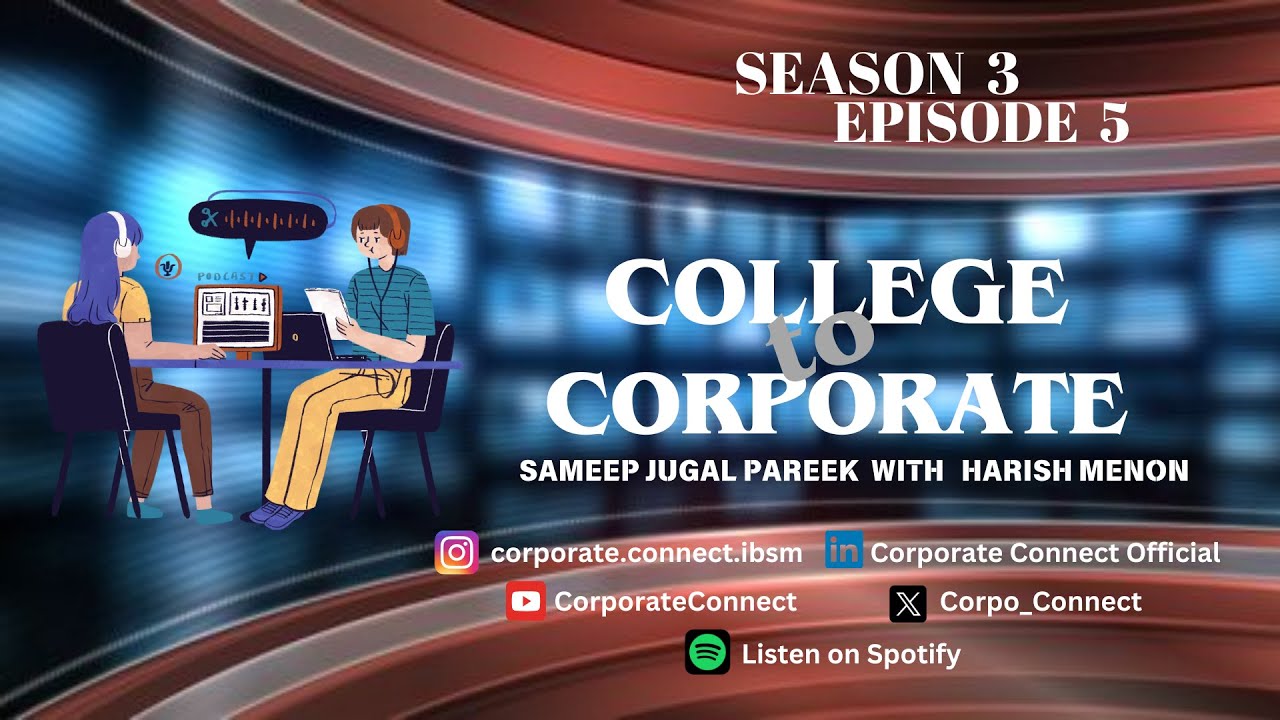 College to Corporate I S3 EP5 I Mr Harish Menon I BFSI Sector I Corporate Connect I IBS Mumbai I
