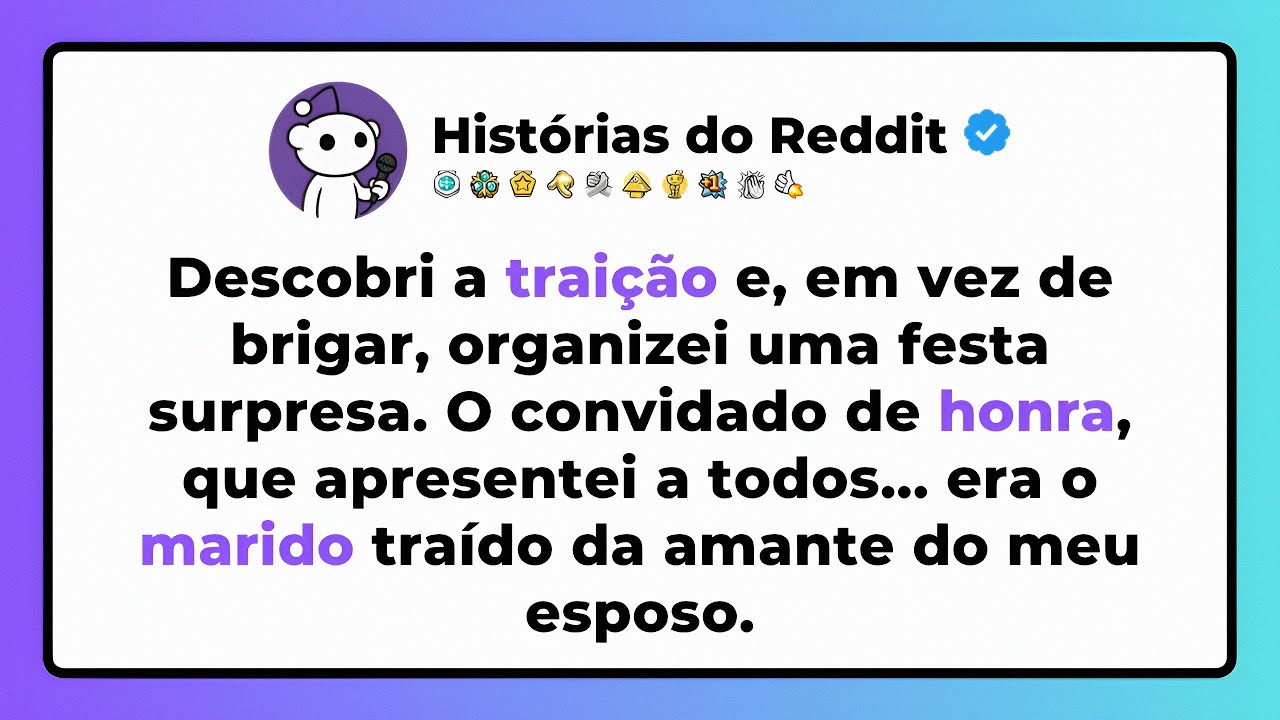 Descobri a TRAIÇÃO e, em vez de BRIGAR, organizei uma FESTA surpresa. O CONVIDADO de honra...