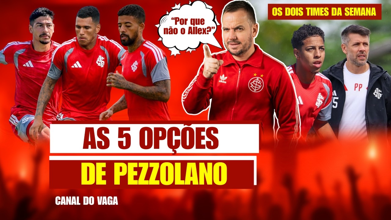 AS 5 OP&Ccedil;&Otilde;ES DE PEZZOLANO! | PQ N&Atilde;O O ALLEX??? | OS DOIS TIMES DA SEMANA | O PESO DO GRE-NAL