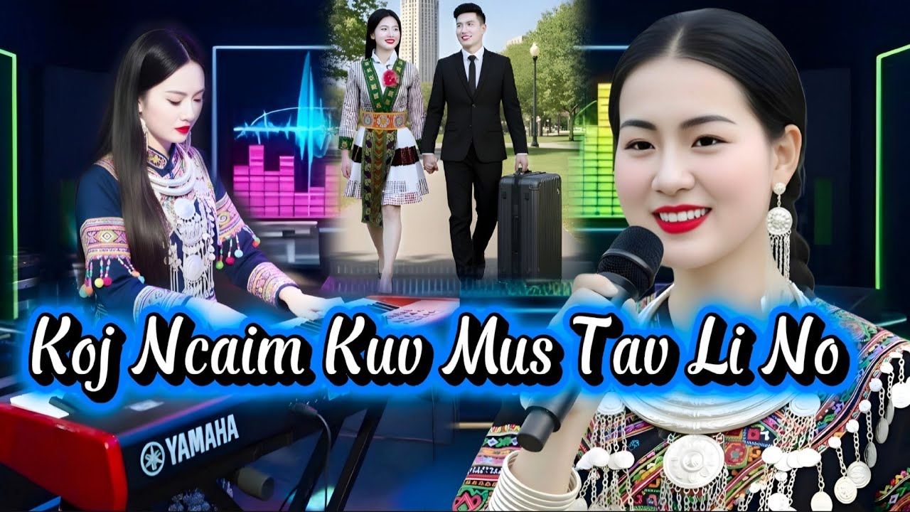 Koj Ncaim kuv mus tav li no(Cover Tub Fwm Vaj)