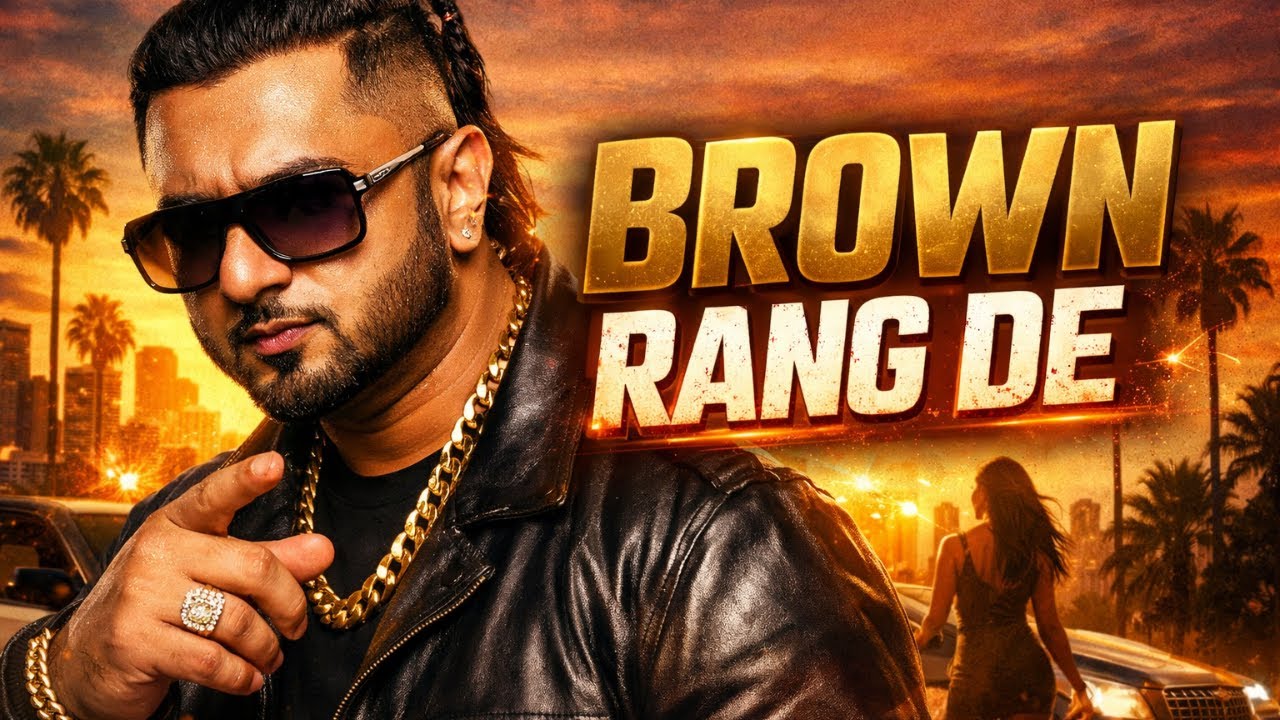 BROWN RANG DE – New Version | Punjabi Rap Song | Lyrical | YO YO Honey Singh