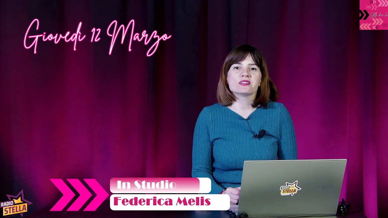 Stella Dice Che: edizione delle 12:00 di Giovedì 12 Marzo