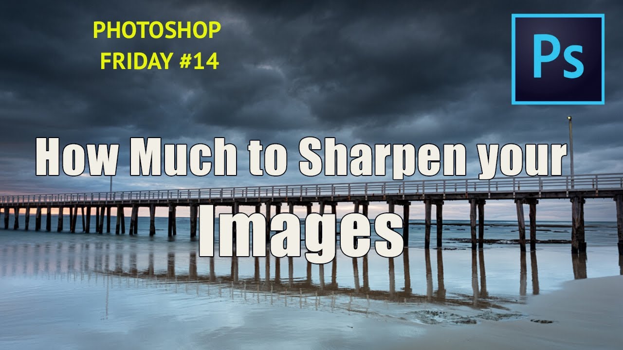 How much to Sharpen your images