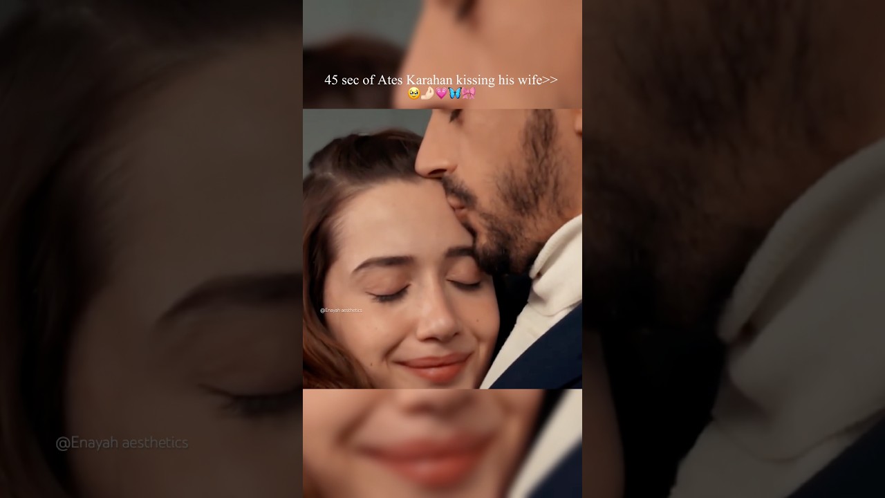 45 sec of ates karahan kissing 😭🤌🏻💗 #coupleshorts #fypシ゚viral #arafta #araftadizi #wattpad