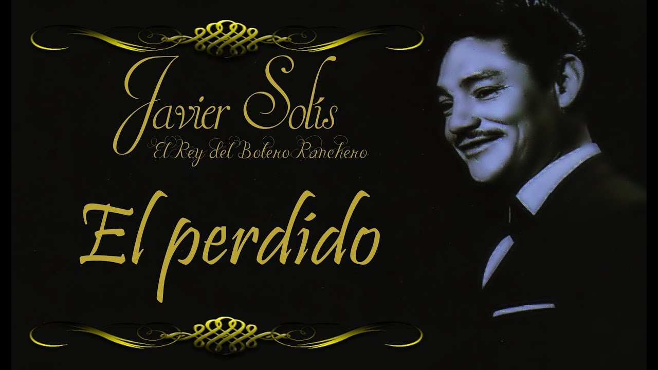 Javier Solís El Perdido   Letra