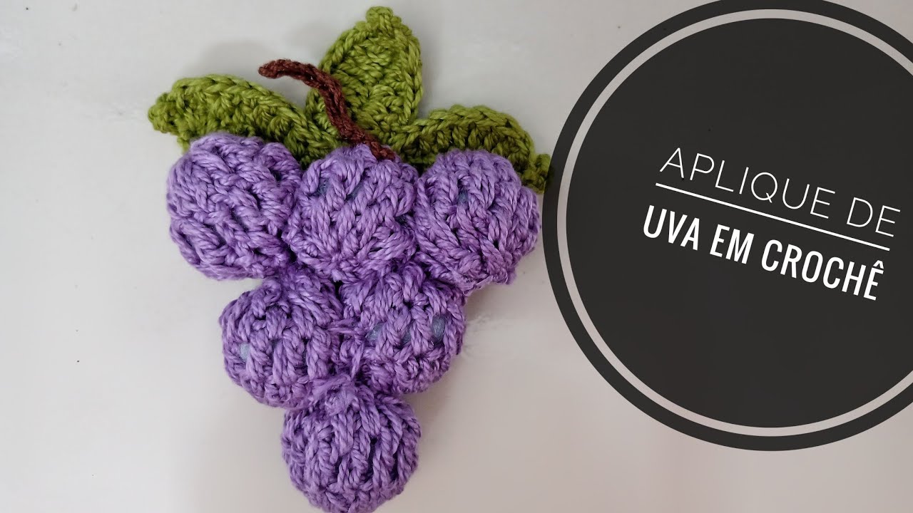 APLIQUE DE UVA DE CROCHÊ (VEJA O PASSO A PASSO)