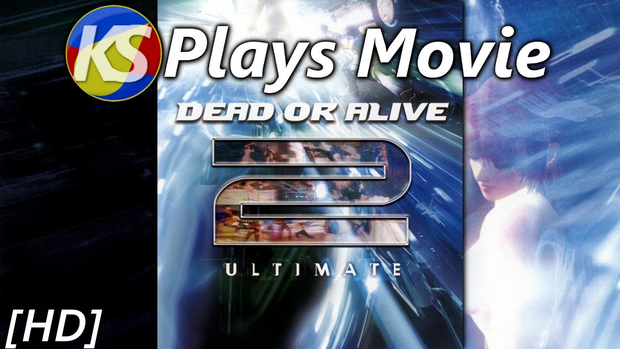 KS Plays Movie - Dead or Alive 2 Ultimate [HD]