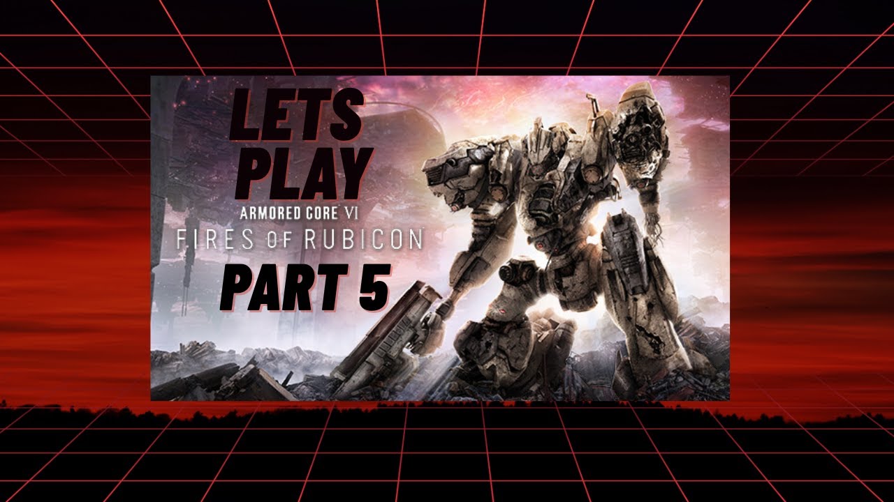 Armored Core VI Let’s Play – Part 5 ￼Major Boss at the Watchpoint & Tackling the Arena