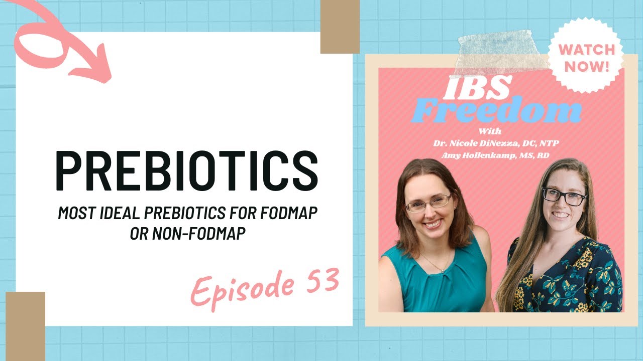Prebiotics for better Gut Health - IBS Freedom Podcast #52