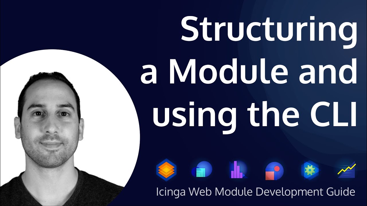 Structuring a Module and using the CLI | Icinga Web Module Development | Part 1