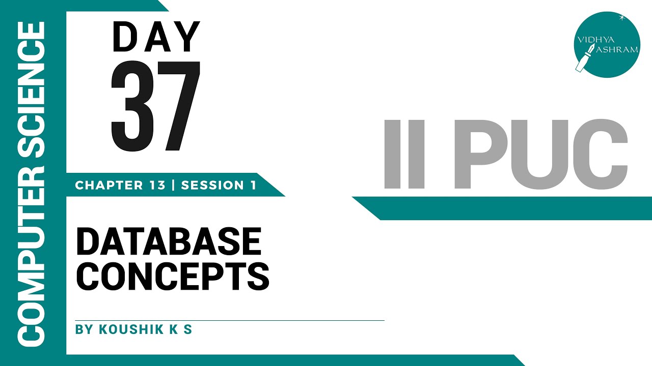 DAY 37 | COMPUTER SCIENCE | II PUC | DATABASE CONCEPTS | L1