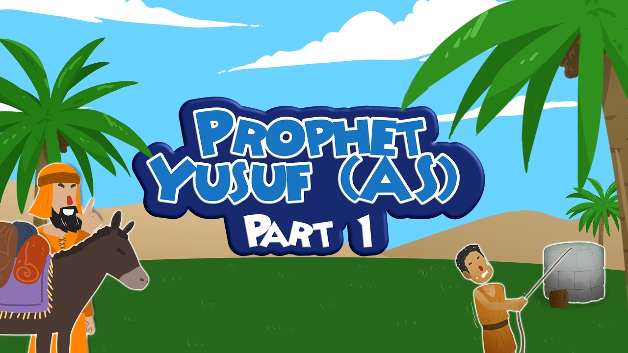 Prophet Yusuf AS Story - Stories of the Prophets for Kids in English - Part 1