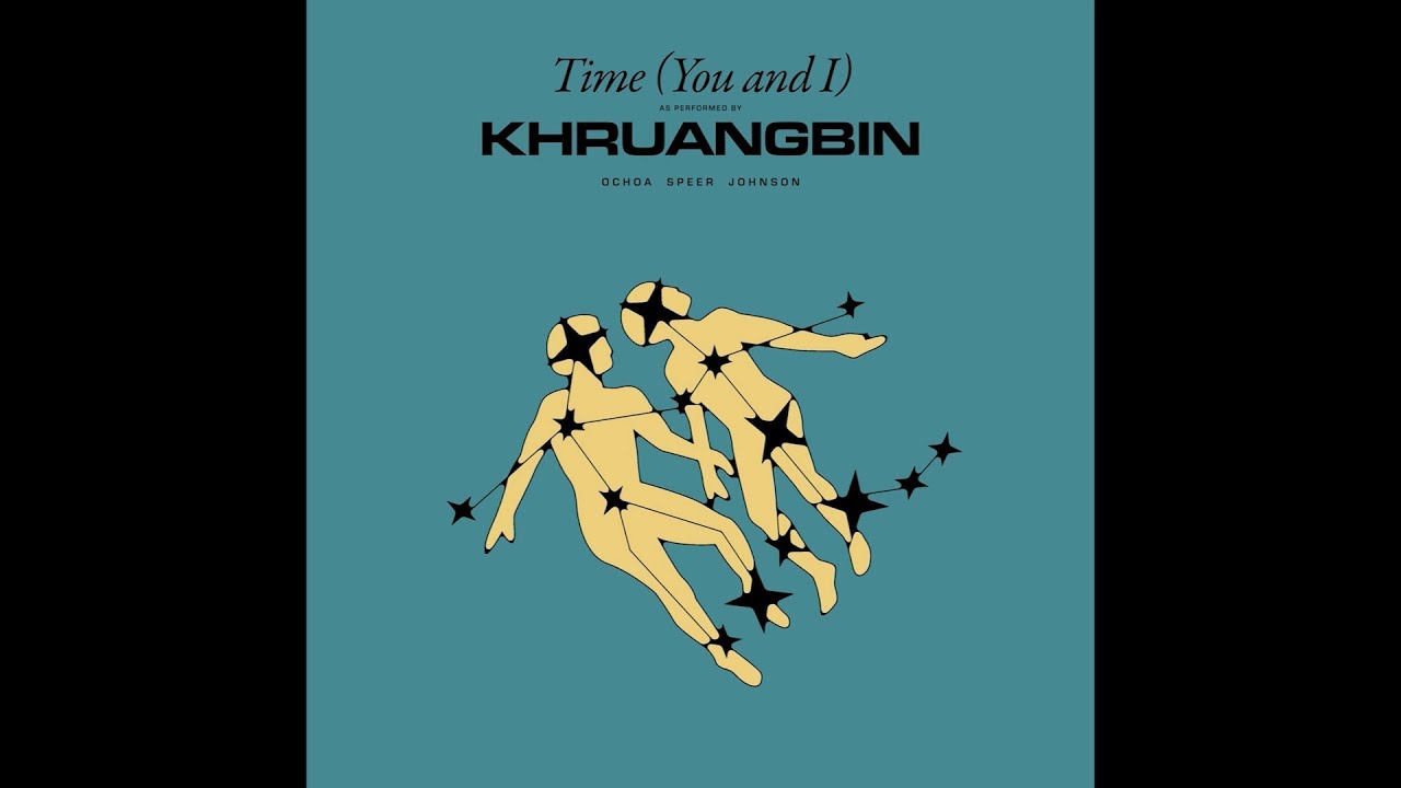 Khruangbin - Time (You and I)