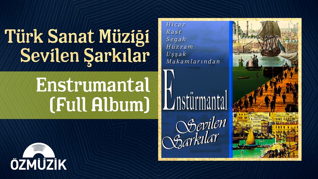 Türk Sanat Müziği Türk Sanat Müziği  Sevilen Şarkılar - Enstrumantal (Full Album)