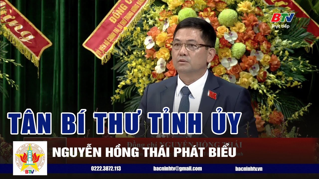 Phát biểu của Tân Bí thư Tỉnh ủy Bắc Ninh Nguyễn Hồng Thái