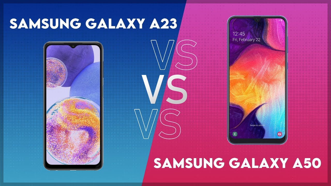 Samsung Galaxy A23 vs Samsung Galaxy A50 Technical Comparison