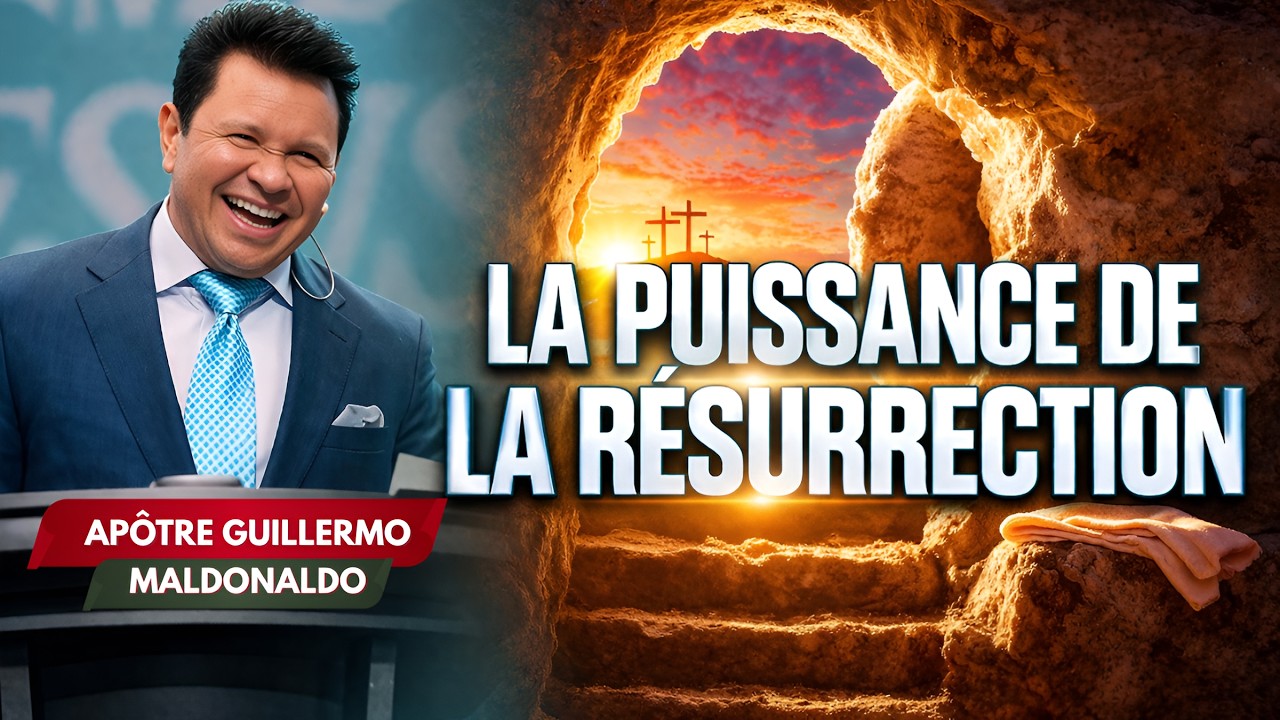 La Puissance de la R&eacute;surrection de J&eacute;sus Christ | Ap&ocirc;tre Guillermo Maldonado