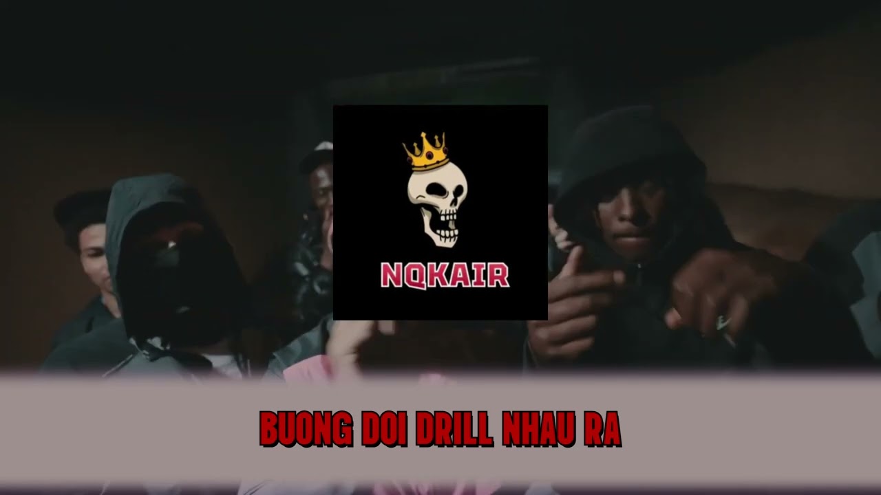 SIÊU PHẨM BUÔNG ĐÔI TAY NHAU RA DRILL MIX, Prod.NQKair